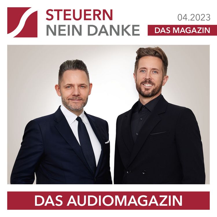 Produktbild: Steuern Nein Danke - Das Audiomagazin - 04.2023