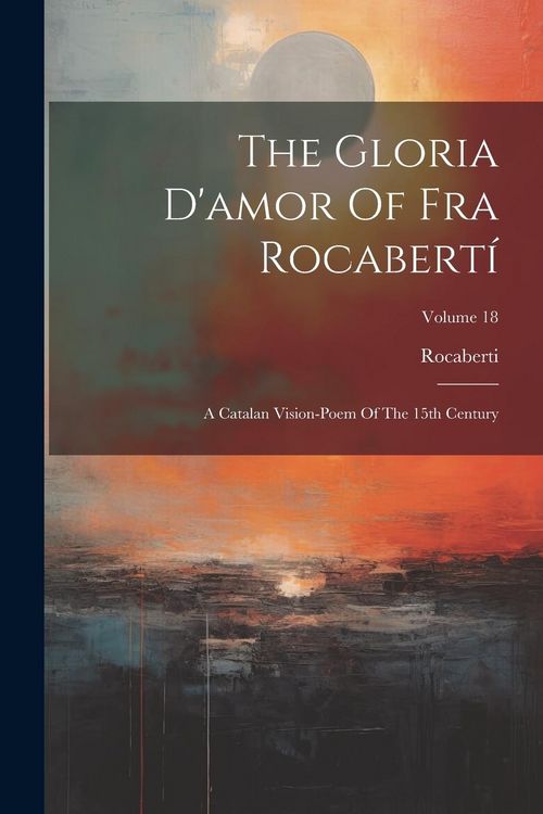 Produktbild: The Gloria D'amor Of Fra Rocabert&iacute;