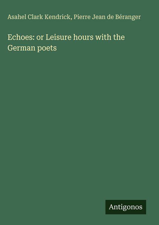 Produktbild: Echoes: or Leisure hours with the German poets