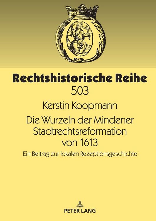 Produktbild: Die Wurzeln der Mindener Stadtrechtsreformation von 1613