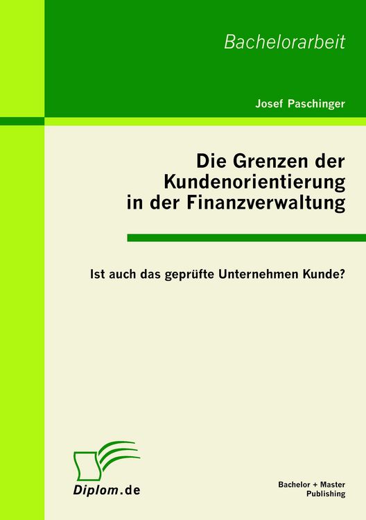 Produktbild: Die Grenzen der Kundenorientierung in der Finanzverwaltung: Ist auch das gepr&uuml;fte Unternehmen Kunde?