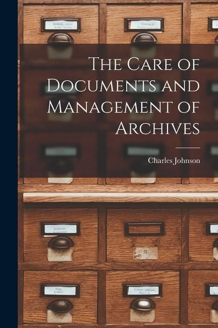 Produktbild: The Care of Documents and Management of Archives