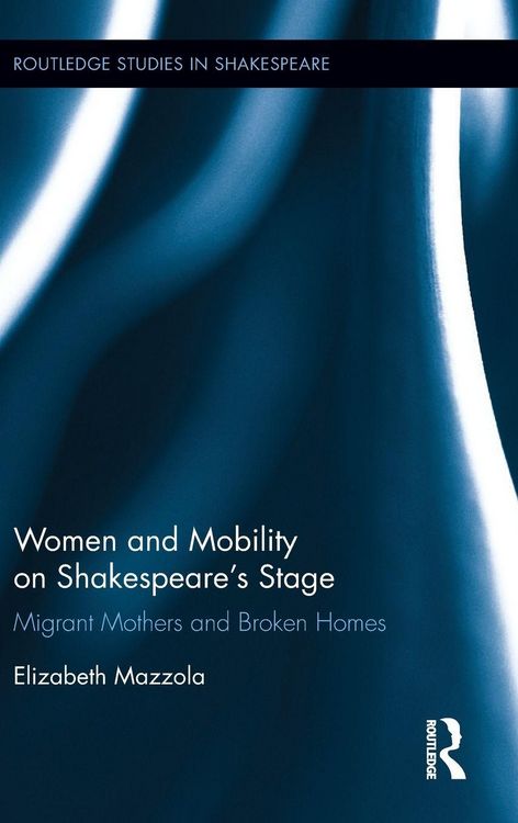 Produktbild: Women and Mobility on Shakespeare&iquest;s Stage