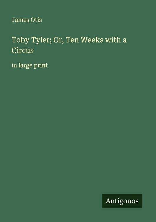 Produktbild: Toby Tyler; Or, Ten Weeks with a Circus