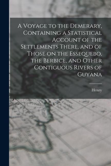 Produktbild: A Voyage to the Demerary, Containing a Statistical Account of the Settlements There, and of Those on the Essequebo, the Berbice, and Other Contiguous