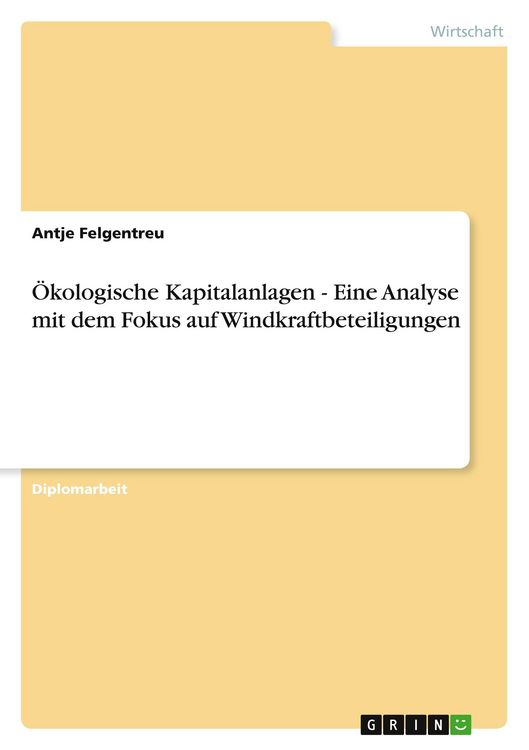 Produktbild: &Ouml;kologische Kapitalanlagen - Eine Analyse mit dem Fokus auf Windkraftbeteiligungen