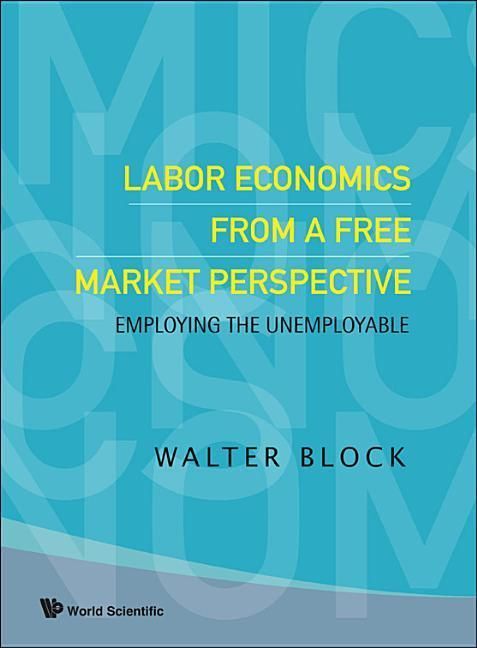 Produktbild: Labor Economics from a Free Market Perspective: Employing the Unemployable