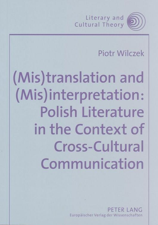 Produktbild: (Mis)translation and (Mis)interpretation: Polish Literature in the Context of Cross-Cultural Communication