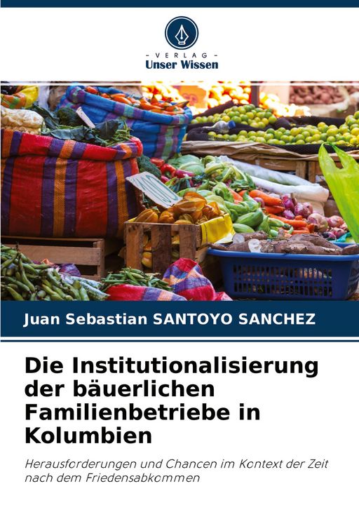Produktbild: Die Institutionalisierung der b&auml;uerlichen Familienbetriebe in Kolumbien