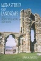 Produktbild: Waites, B: Monasteries and Landscape of the North York Moors