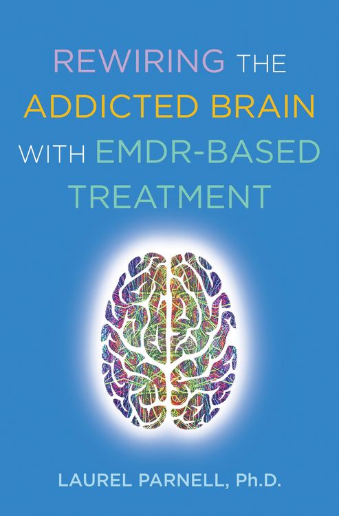 Produktbild: Rewiring the Addicted Brain with EMDR-Based Treatment