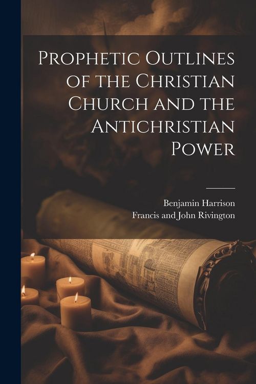 Produktbild: Prophetic Outlines of the Christian Church and the Antichristian Power