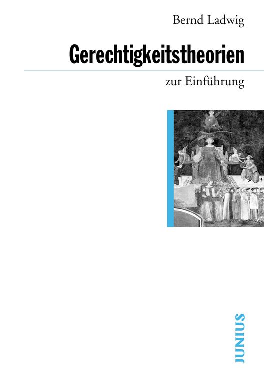 Bild vom Artikel Gerechtigkeitstheorien zur Einführung vom Autor Bernd Ladwig