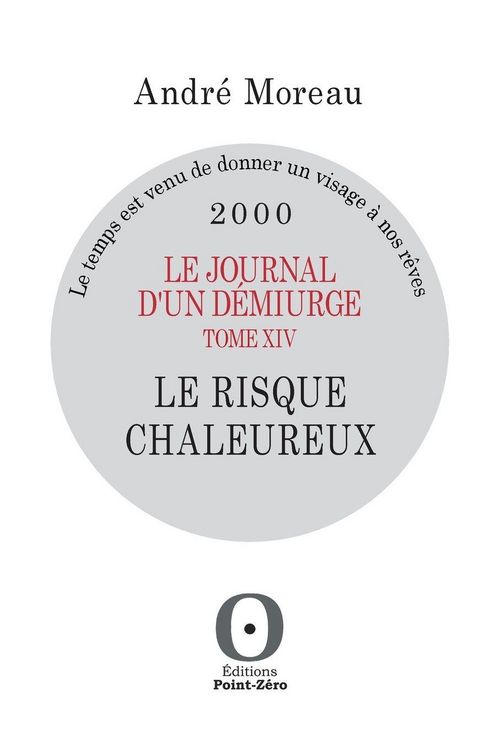 Produktbild: Le journal d'un d&eacute;miurge, tome XIV - Le risque chaleureux - 2000