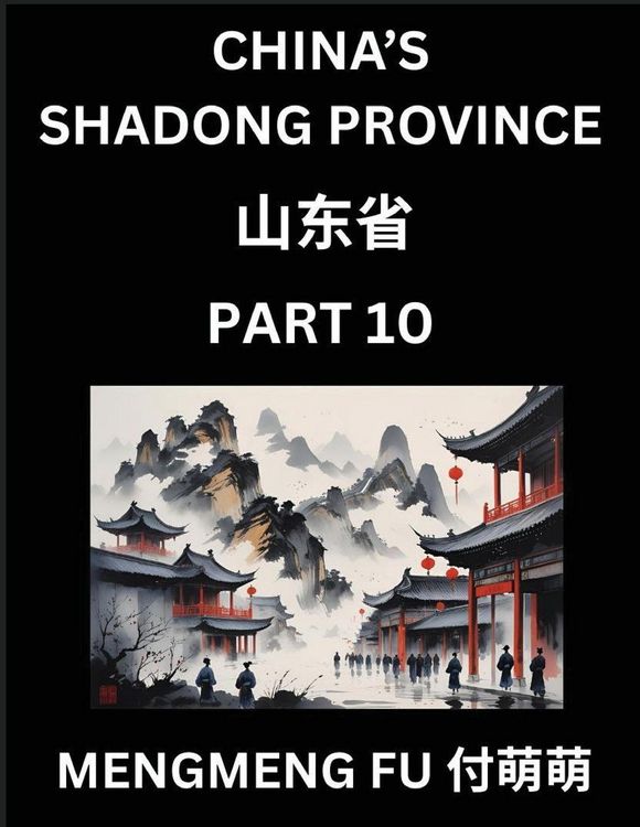 Produktbild: Discover China's Shandong Province (Part 10)- Self-learn Chinese Characters, Words, Phrases with Chinese Names, Surnames and Geography, Books for Kids, Young and Adults, HSK All Levels to Understand Chinese Geographical Organization