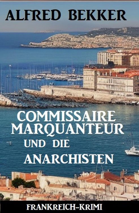Produktbild: Commissaire Marquanteur und die Anarchisten: Frankreich Krimi