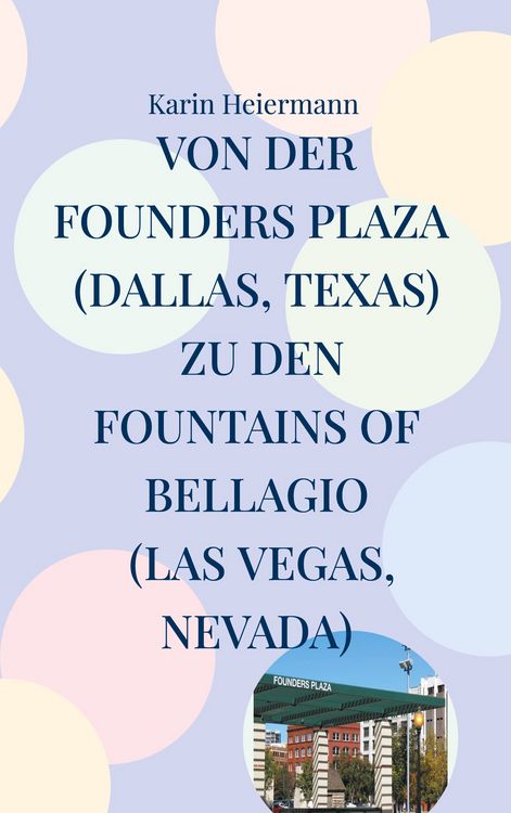 Produktbild: Von der Founders Plaza (Dallas, Texas) zu den Fountains of Bellagio (Las Vegas, Nevada)