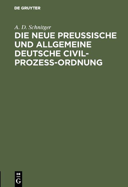 Produktbild: Die neue Preu&szlig;ische und Allgemeine Deutsche Civil-Proze&szlig;-Ordnung