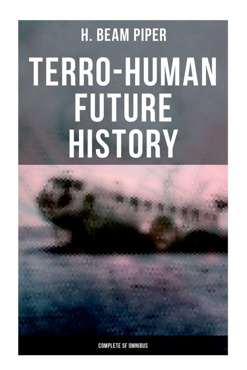 Produktbild: Terro-Human Future History (Complete SF Omnibus)