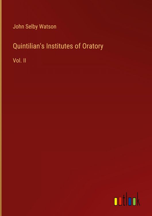 Produktbild: Quintilian's Institutes of Oratory