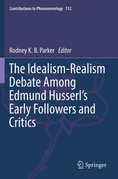 Produktbild: The Idealism-Realism Debate Among Edmund Husserl&rsquo;s Early Followers and Critics