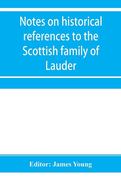 Produktbild: Notes on historical references to the Scottish family of Lauder