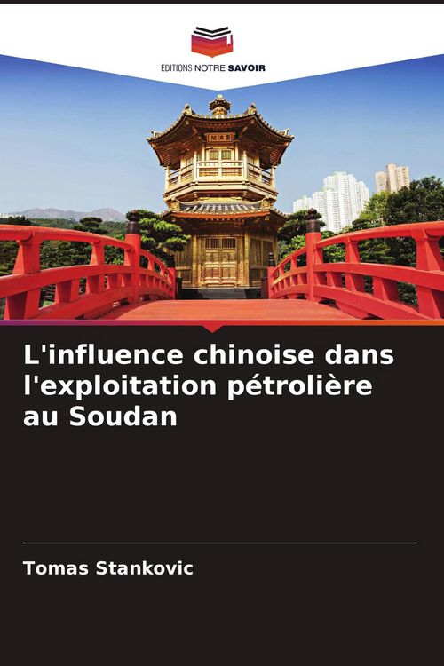 Produktbild: L'influence chinoise dans l'exploitation p&eacute;troli&egrave;re au Soudan