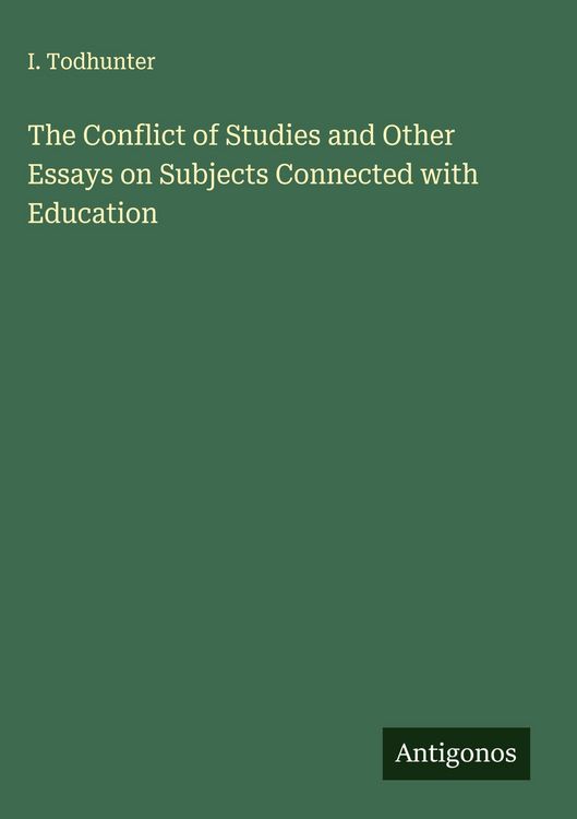 Produktbild: The Conflict of Studies and Other Essays on Subjects Connected with Education