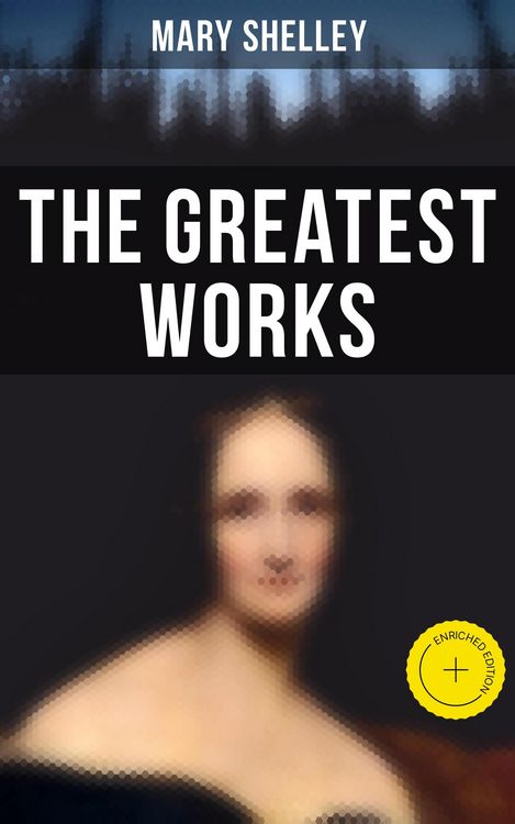 Produktbild: The Greatest Works of Mary Shelley
