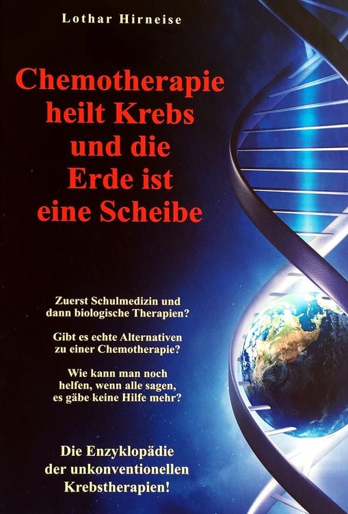 Produktbild: Chemotherapie heilt Krebs und die Erde ist eine Scheibe