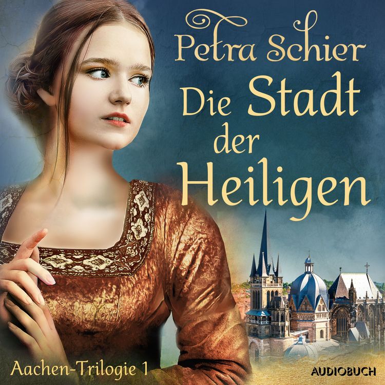 Produktbild: Die Stadt der Heiligen - Aachen-Trilogie 1