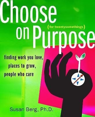 Produktbild: Choose on Purpose for Twentysomethings: Finding Work You Love, Places to Grow, People Who Care