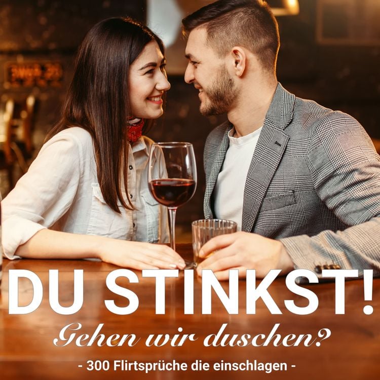 Produktbild: Du stinkst! Gehen wir duschen? - 300 Flirtspr&uuml;che die einschlagen.