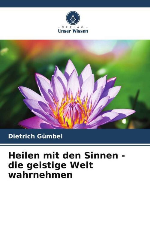 Produktbild: Heilen mit den Sinnen - die geistige Welt wahrnehmen