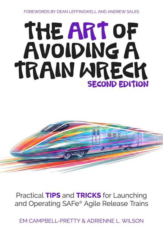 Produktbild: The ART of Avoiding a Train Wreck: Practical Tips and Tricks for Launching and Operating SAFe Agile Release Trains