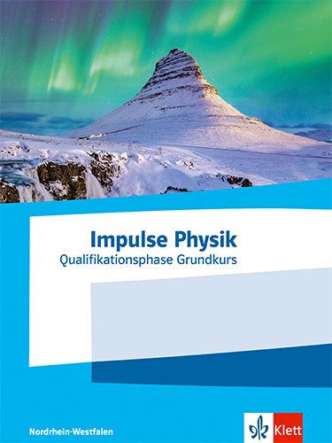 Produktbild: Impulse Physik Oberstufe Qualifikationsphase Grundkurs. Ausgabe Nordrhein-Westfalen