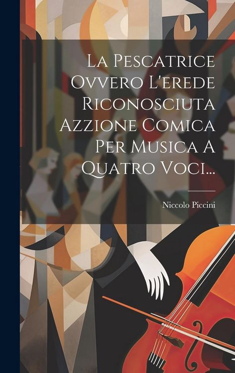 Produktbild: La Pescatrice Ovvero L'erede Riconosciuta Azzione Comica Per Musica A Quatro Voci...