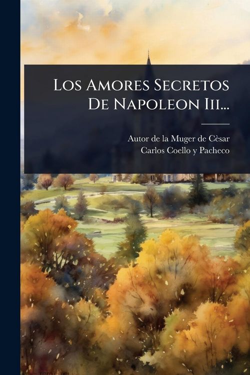 Produktbild: Los Amores Secretos De Napoleon Iii...