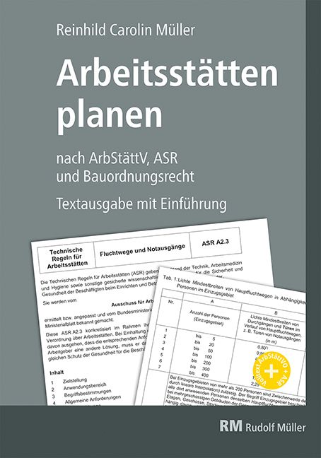 Produktbild: Arbeitsst&auml;tten planen nach Arbeitsst&auml;ttenverordnung, Technischen Regeln f&uuml;r Arbeitsst&auml;tten (ASR) und Bauordnungsrecht