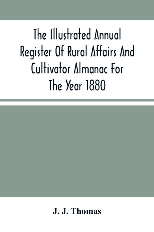 Produktbild: The Illustrated Annual Register Of Rural Affairs And Cultivator Almanac For The Year 1880