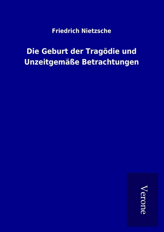 Produktbild: Die Geburt der Trag&ouml;die und Unzeitgem&auml;&szlig;e Betrachtungen