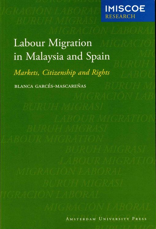 Produktbild: Garces-Mascarenas, B: Labour Migration in Malaysia and Spain
