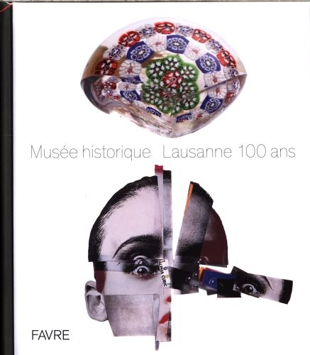 Produktbild: Mus&eacute;e historique Lausanne 100 ans