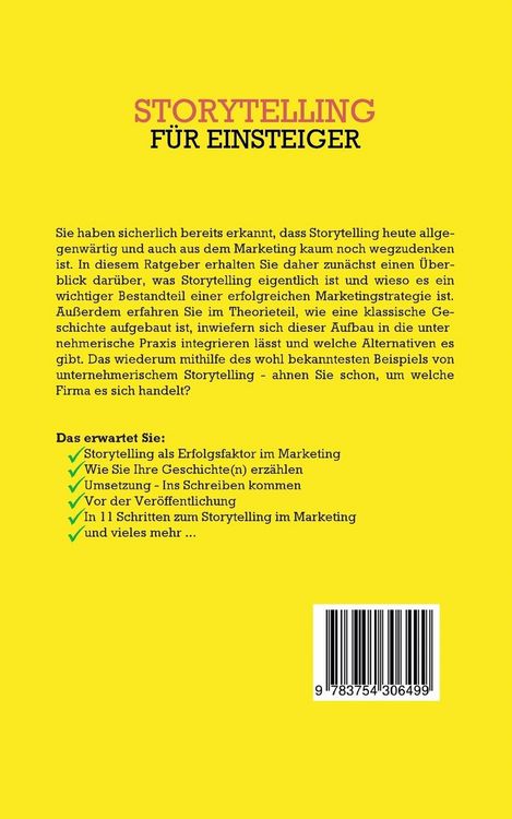 Produktbild: Storytelling f&uuml;r Einsteiger - Der Erfolgsfaktor im Marketing: Wie Sie Ihre Geschichte erz&auml;hlen und Kunden zu Fans machen - inkl. Redaktionsplan-Checkliste f&uuml;r den richtigen Content und 11-Schritte-Actionplan