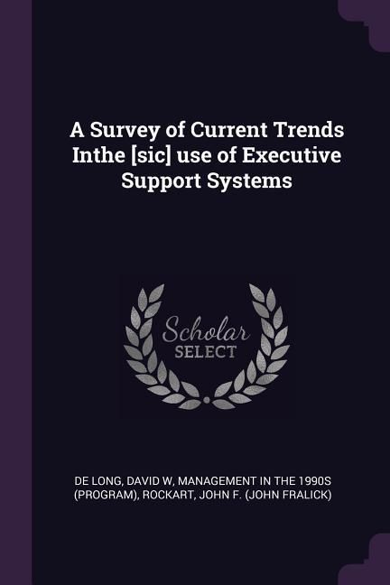 Produktbild: A Survey of Current Trends Inthe [sic] use of Executive Support Systems