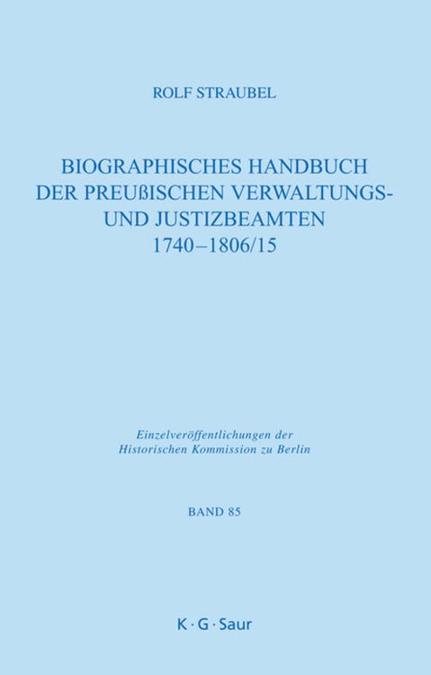 Produktbild: Biographisches Handbuch der preu&szlig;ischen Verwaltungs- und Justizbeamten 1740-1806/15