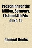 Produktbild: Preaching for the Million, Sermons. [1st and 4th Eds. of No. 1].
