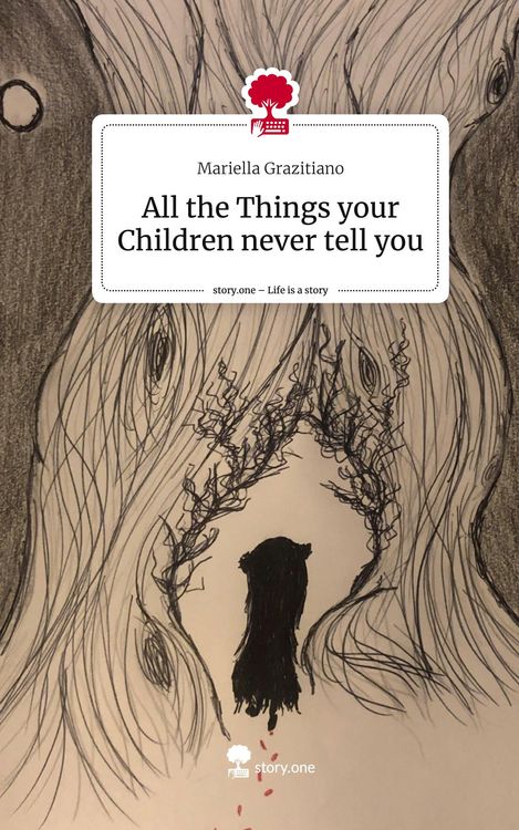 Produktbild: All the Things your Children never tell you. Life is a Story - story.one