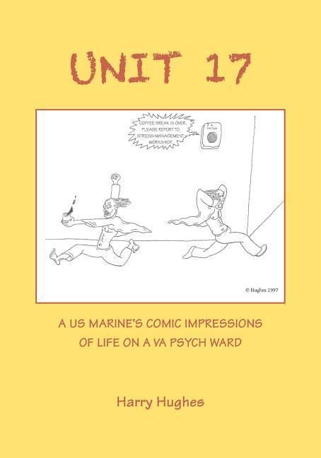Produktbild: Unit 17: A US Marine's Comic Impressions of Life on a VA Psych Ward