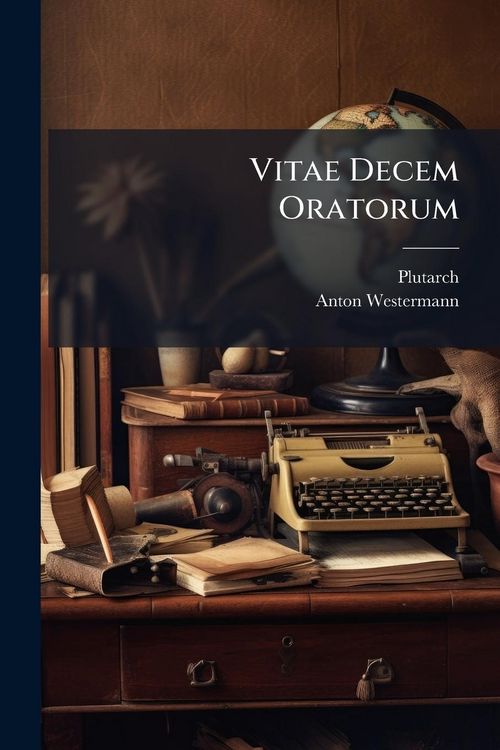 Produktbild: Vitae Decem Oratorum